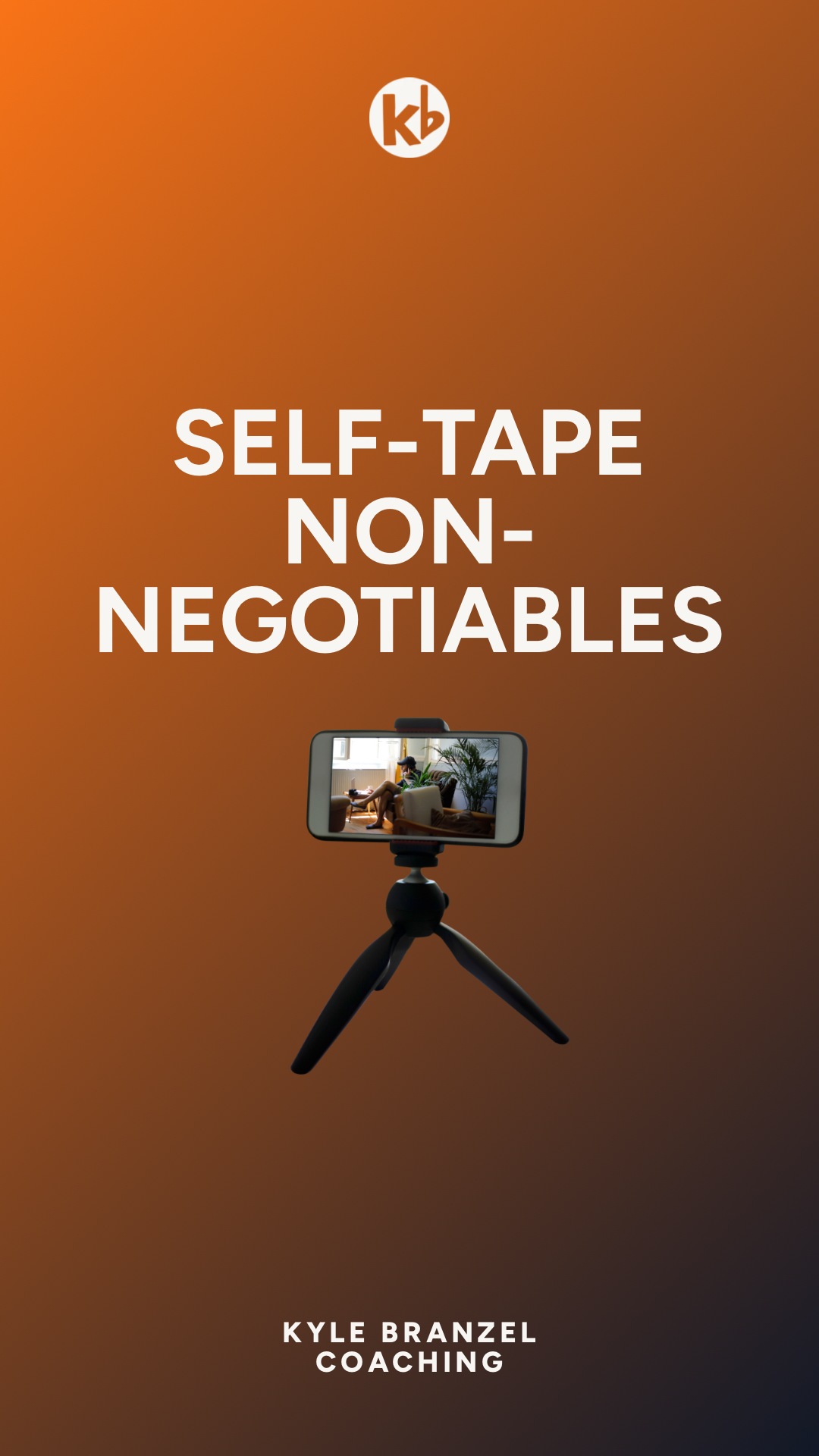 Self-Tape Non-Negotiables