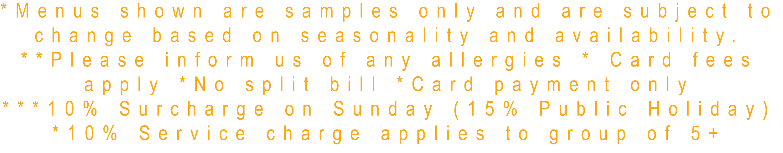 A notice with a brown background and yellow text, explaining that menu items are samples, subject to change, and lists additional fees and surcharges.