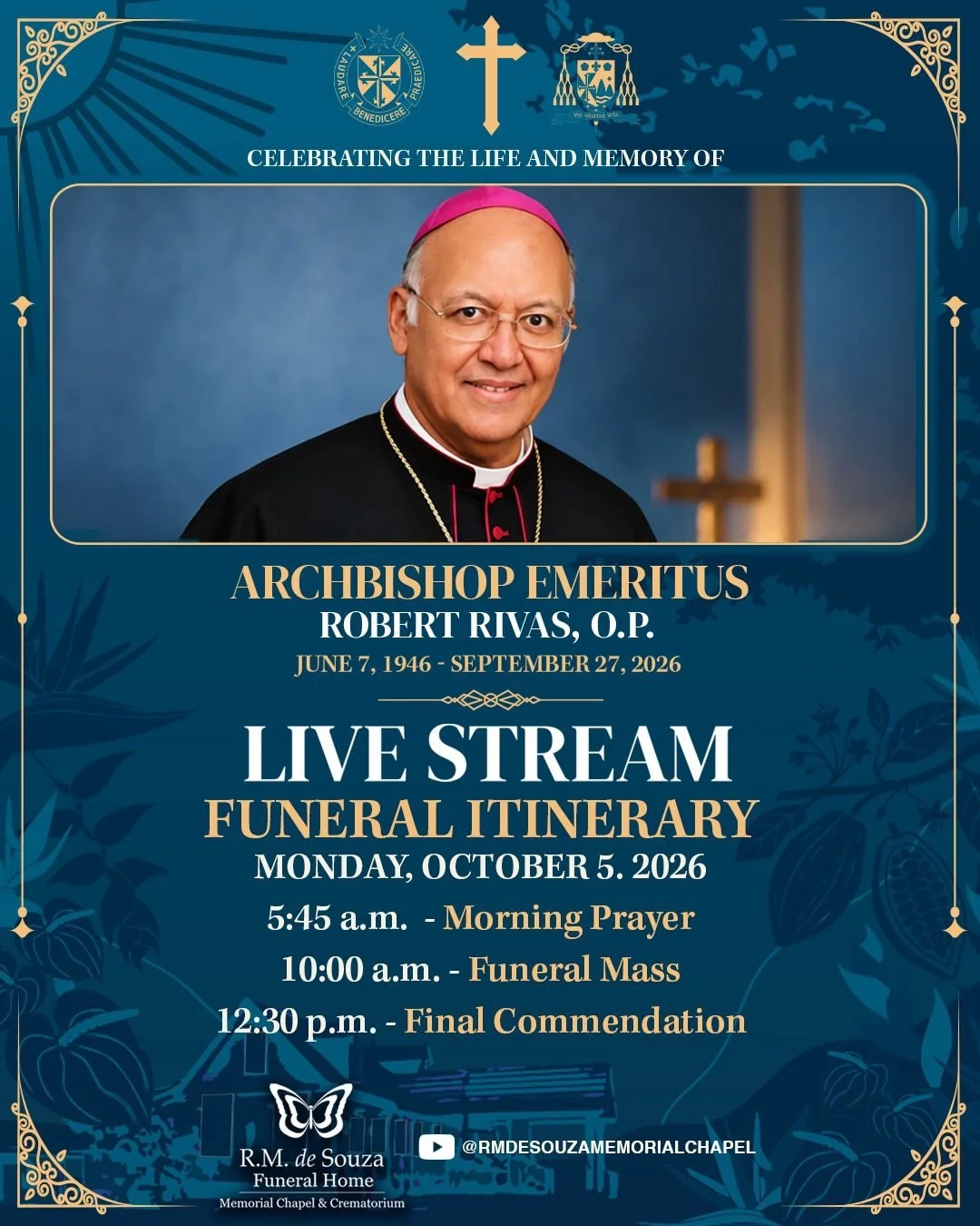 LIVE STREAM DETAILS

Celebrating the Life and Memory of Archbishop Emeritus Robert Rivas, O.P.

For those unable to attend in person, join us online on Monday, October 5, 2026, as we celebrate the life and memory of Archbishop Emeritus Robert Rivas, 