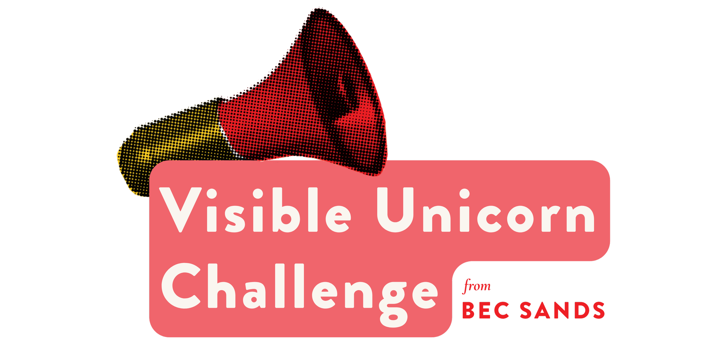 A logo representing the Visible Unicorn Challenge from What You Came Here to Create, a new book by Bec Sands