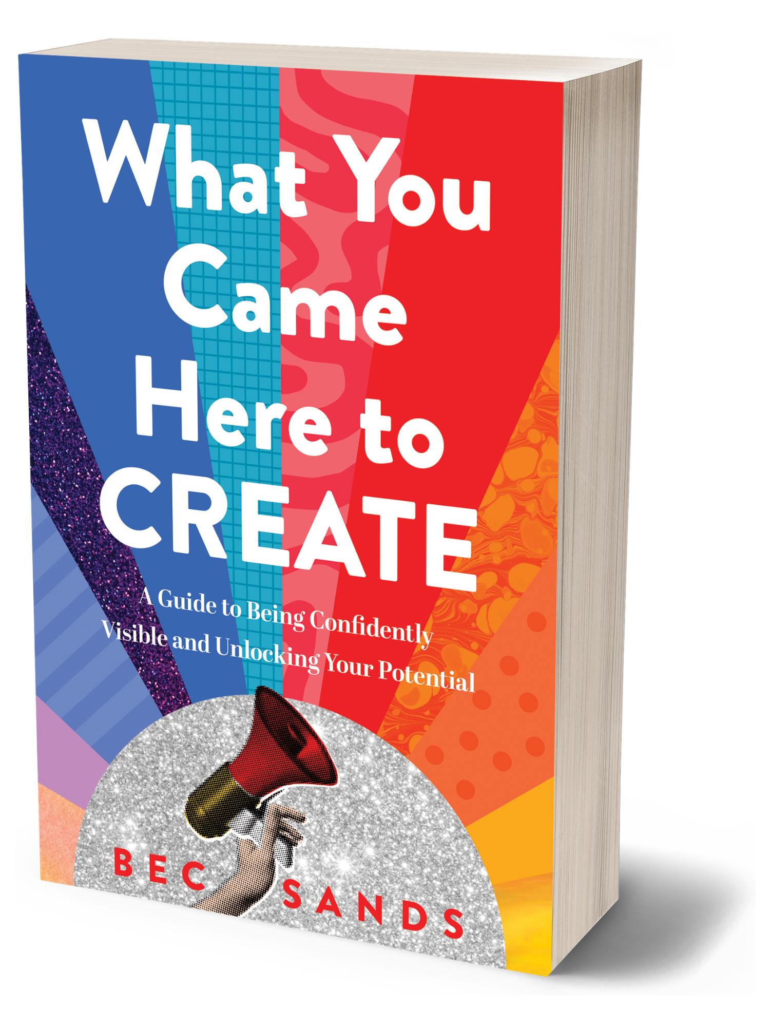 Cover image of What You Came Here to Create - new book by Bec Sands