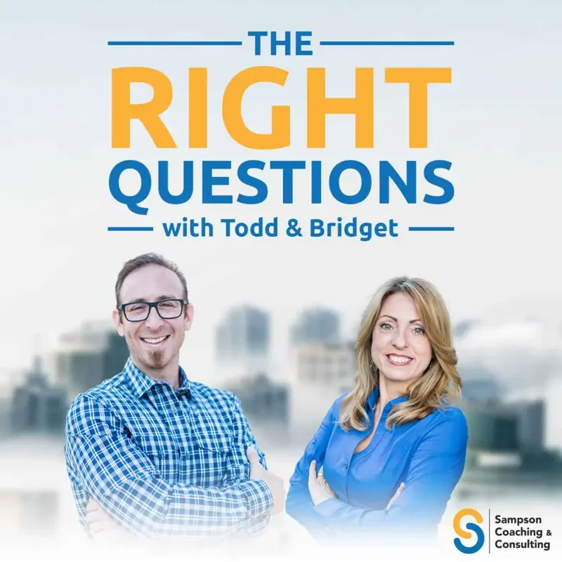 Logo for 'The Right Questions with Todd & Bridget,' a coaching and consulting show, featuring a man and woman standing with arms crossed, smiling, against a blurred cityscape background.