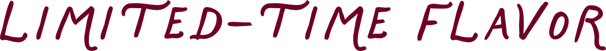 Text reading 'Limited-Time Flavor' in stylized font.