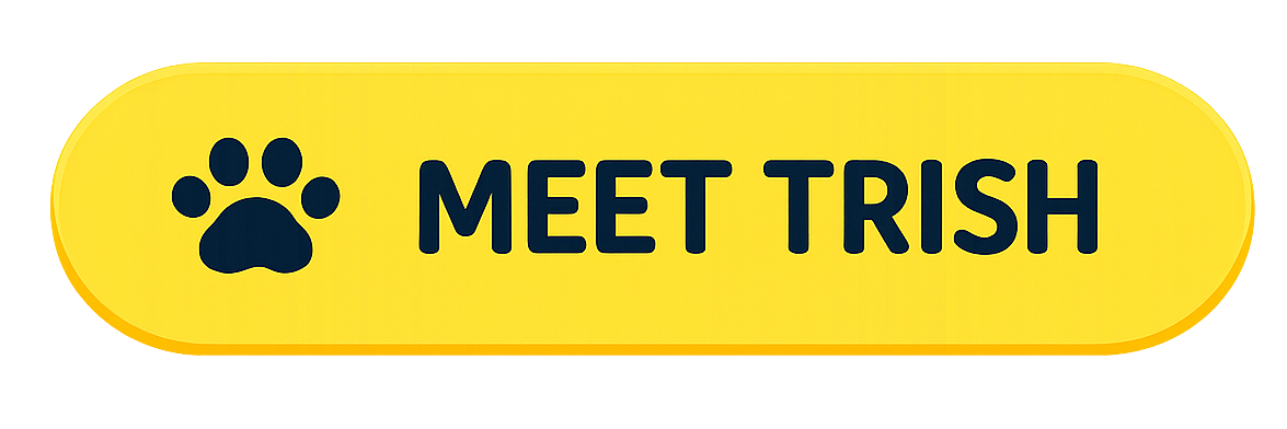 Yellow oval button with a navy paw print icon on the left and the text 'Meet Trish' in navy centered on the button.