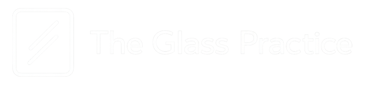 The Glass Practice