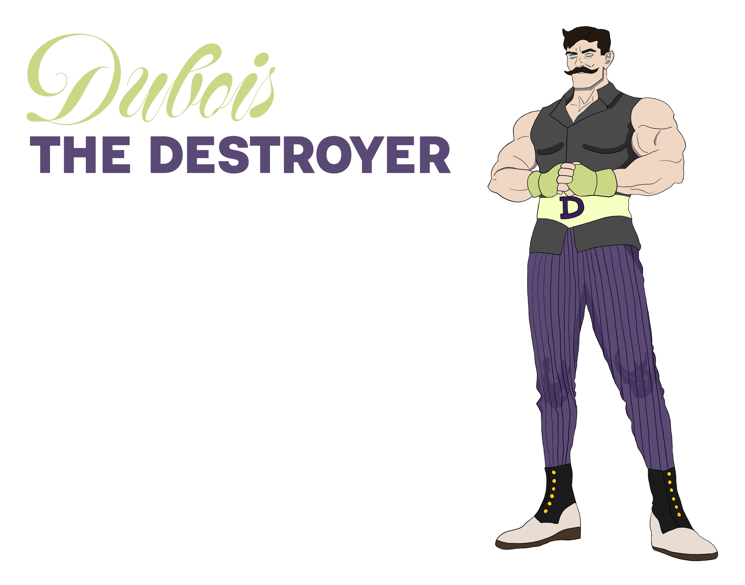 A cartoon illustration of a muscular man with a mustache, wearing a sleeveless black shirt, purple pinstriped pants, black boots, and green gloves, standing with his hands clasped in front of him. There is also stylized text that reads "Dubois The Destroyer."