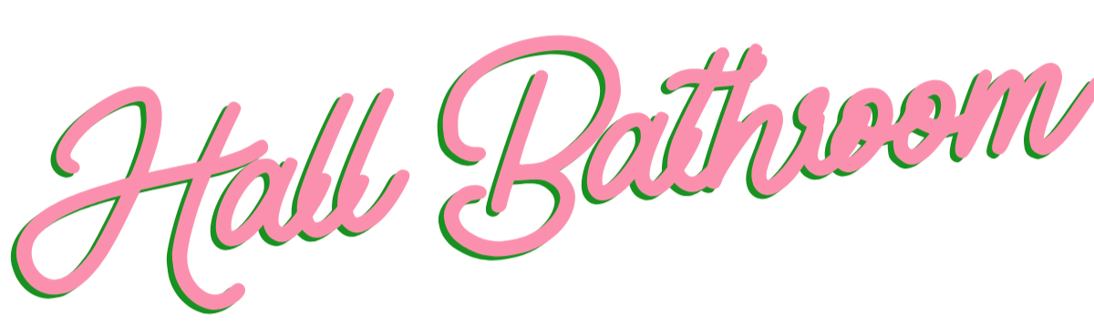 Text reading 'Hall Bathroom' in pink and green cursive lettering.