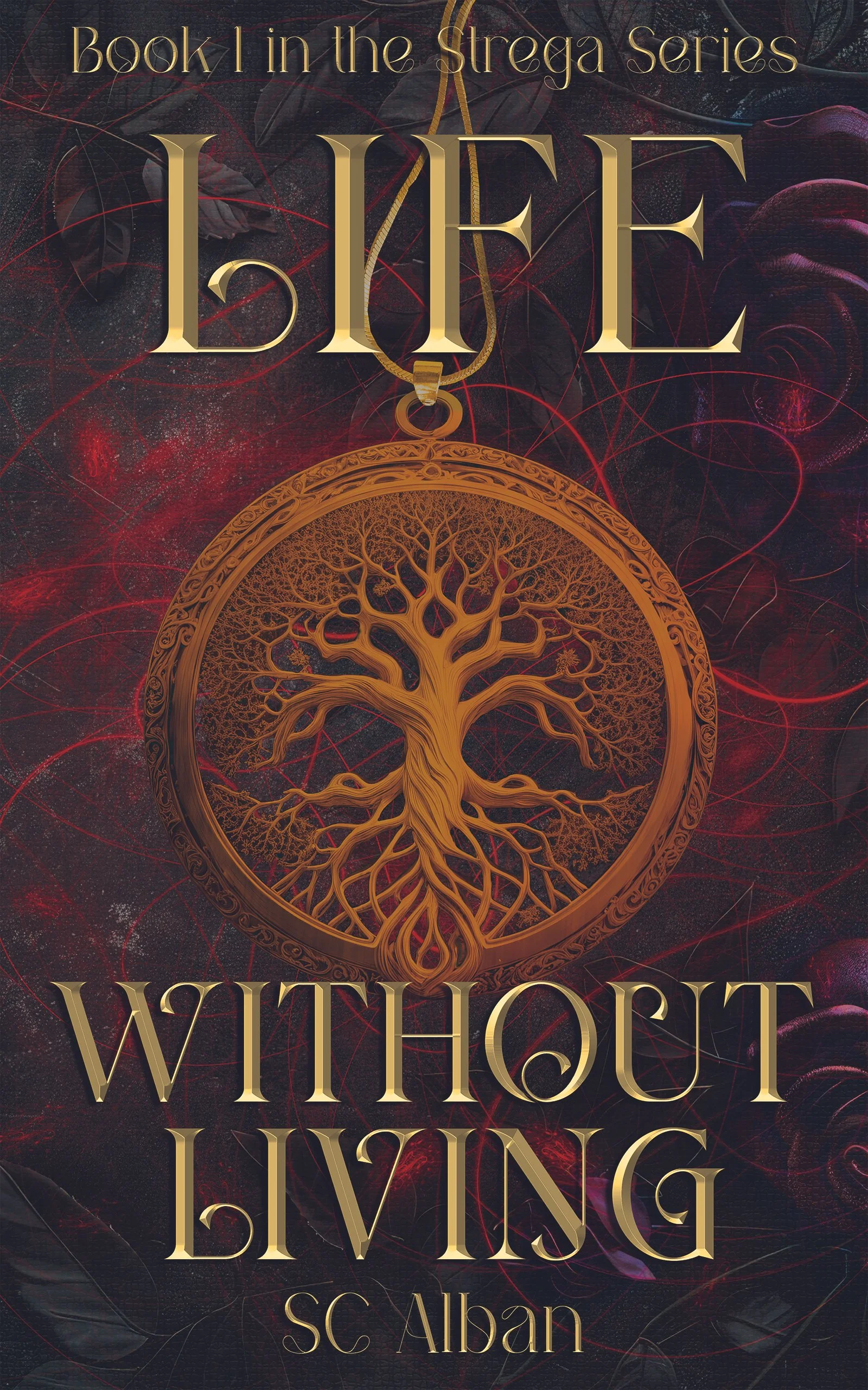 The book cover for 'Without Living' by SC Alban features a golden tree inside a circular frame with intricate designs. The background is dark with red and purple accents, and the title and author's name are in gold text.