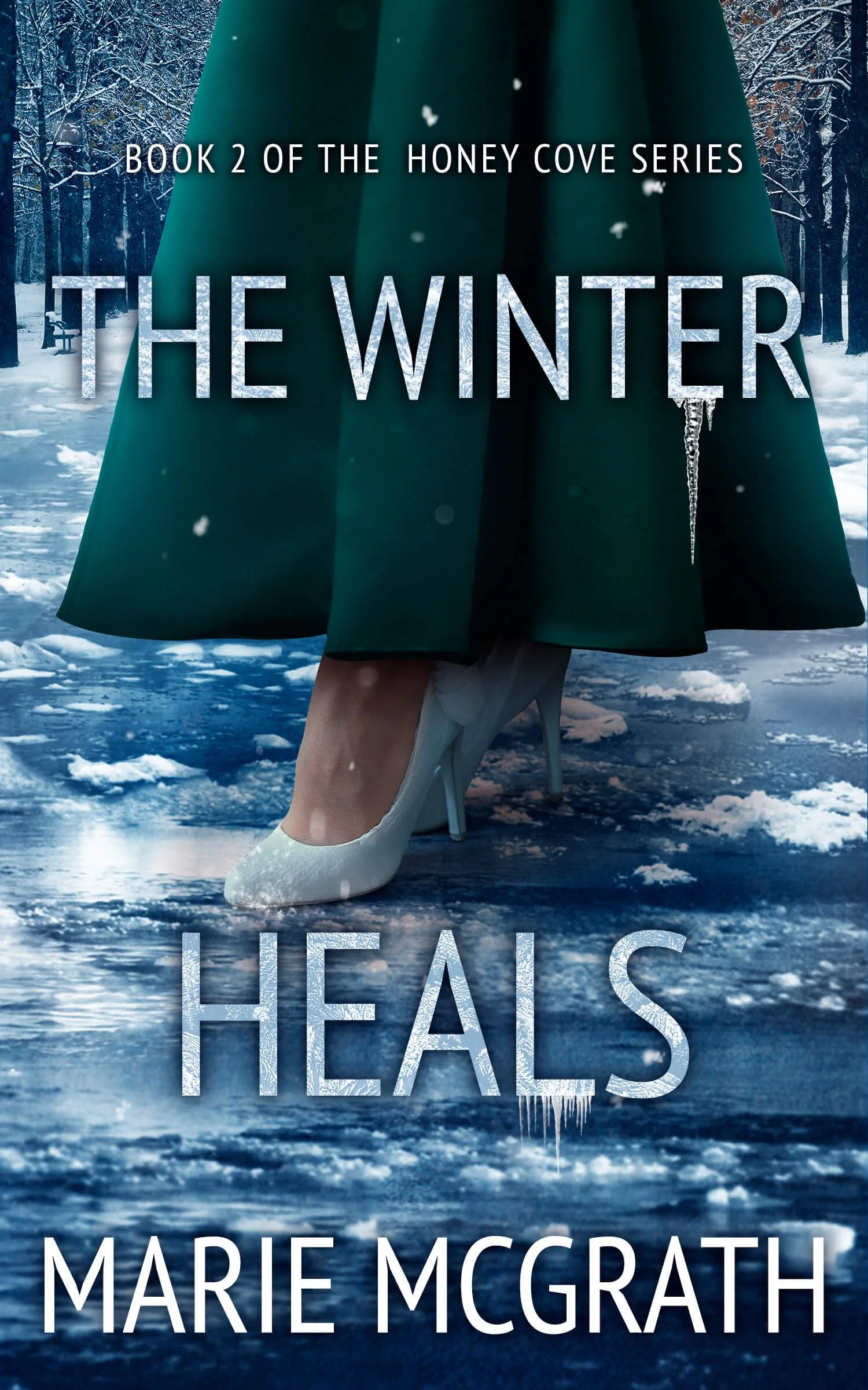 Book cover titled "The Winter" by Marie McGrath, with a background of a snowy winter landscape, including a frozen lake, snow-covered trees, and a woman wearing a green coat and white high-heeled shoes.