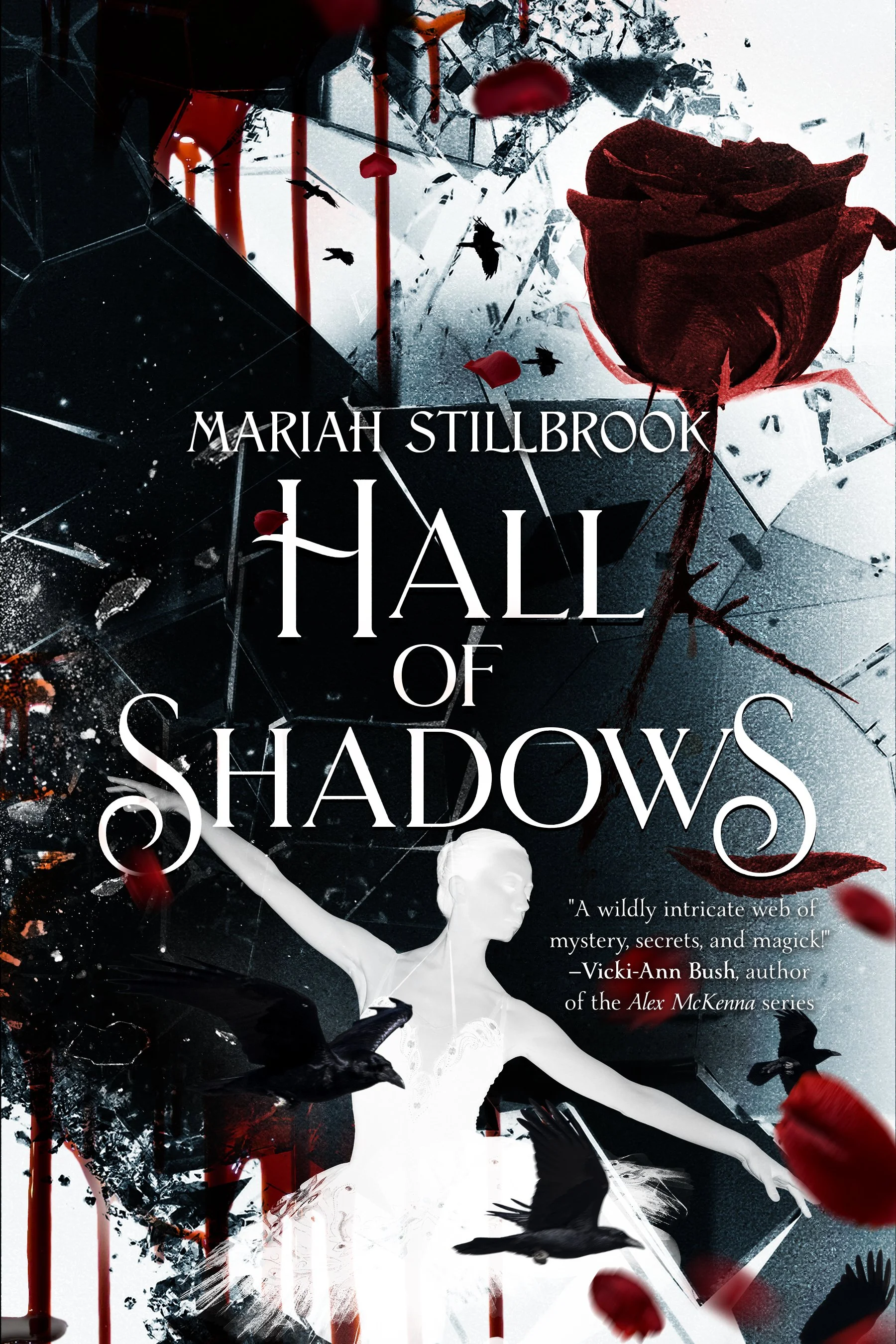 A book cover titled 'All of Shadows' by Mariah Stillbrook features a dark and mysterious design with a broken mirror, falling red flower petals, black and white ravens, and a white mannequin-like figure with outstretched arm. The background includes splatters and abstract elements creating a sense of intrigue and mystery.