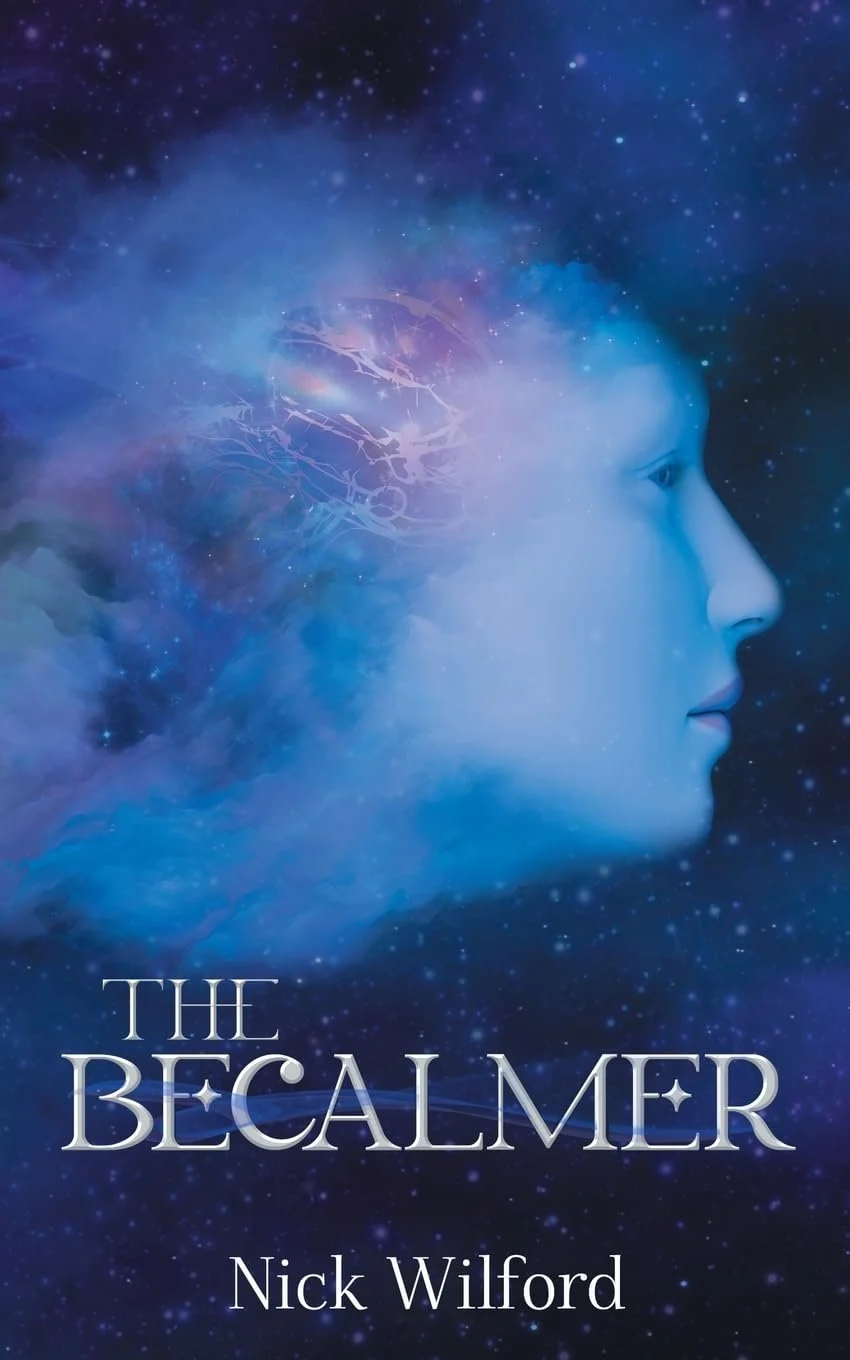 Book cover for "The Becalmer" by Nick Wilford featuring a side profile of a person's face blended with a cosmic galaxy, stars, and neural network imagery.