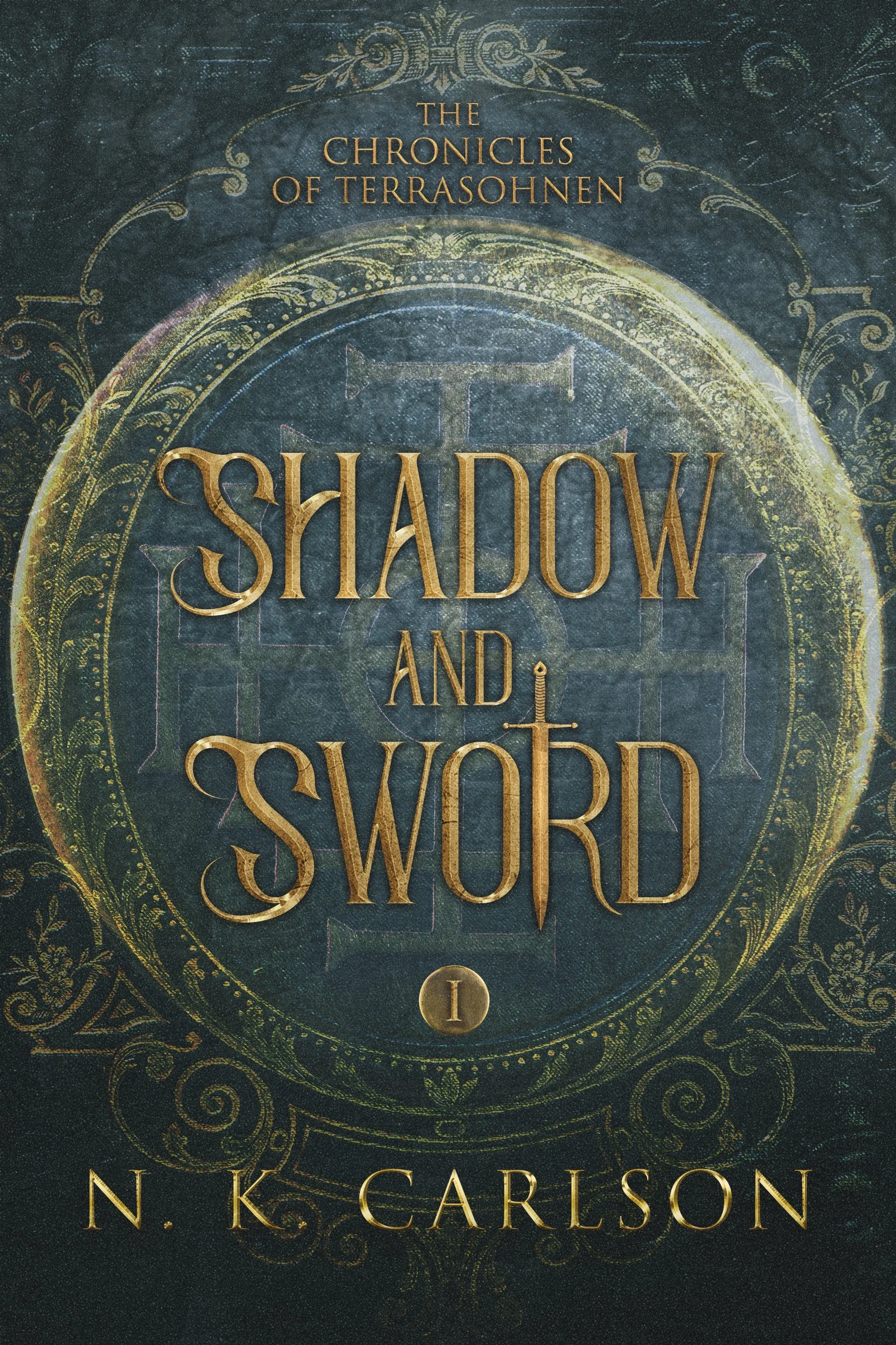 Book cover titled "The Chronicles of Terrasohen: Shadow and Sword" by N. K. Carlson. Features ornate gold and blue design with a large sword in the center.