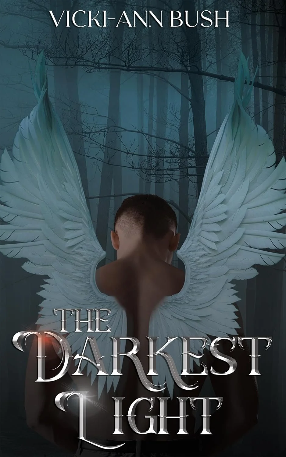 Book cover titled "The Darkest Light" by Vicki-Ann Bush featuring a boy with angel wings in a dark, foggy forest.