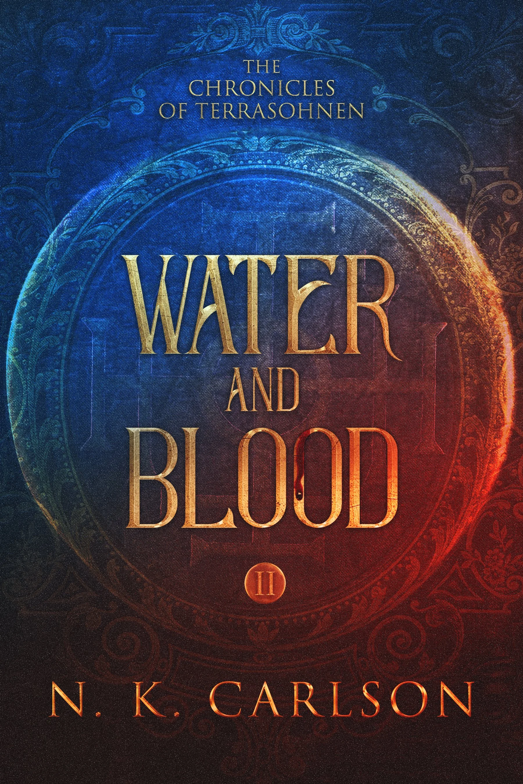 Close-up of a book cover titled 'The Chronicles of Terrasohen: Water and Blood' by N. K. Carlson. The cover has a dark, textured background with ornate, decorative patterns and a gradient of blue to orange hues, featuring a circular emblem with the Roman numeral II.