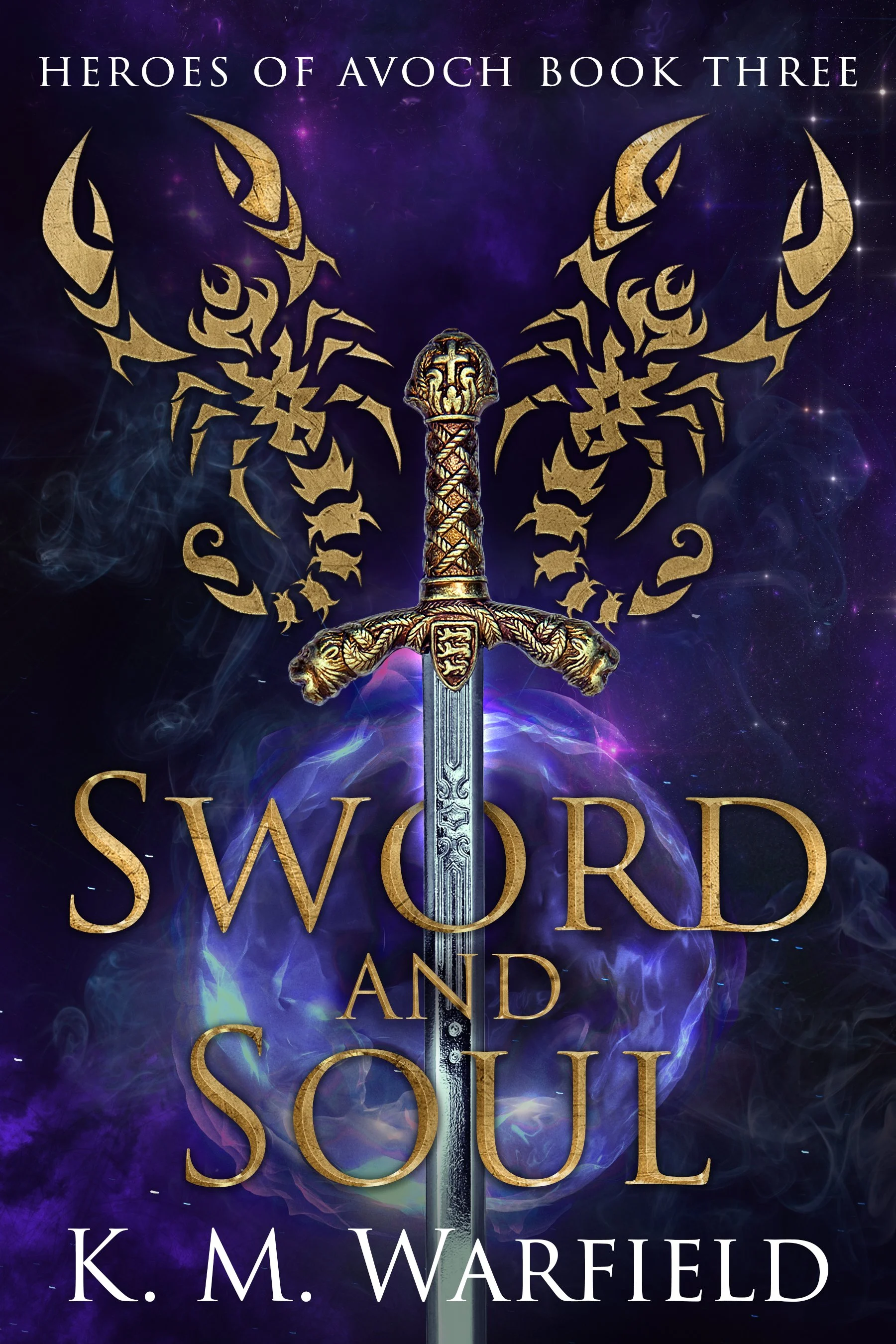 Book cover titled 'Heroes of Avoch Book Three: Sword and Sorcery' with a background of space, featuring a detailed illustration of a sword with a lion's head on the hilt. The text appears in gold and white fonts.