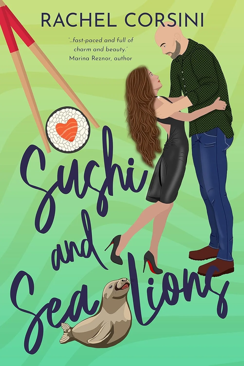 Book cover for "Suchi and Sea Lions" featuring a man and woman embracing, a sushi roll with a heart-shaped salmon piece, and a sea lion pup on a green background.