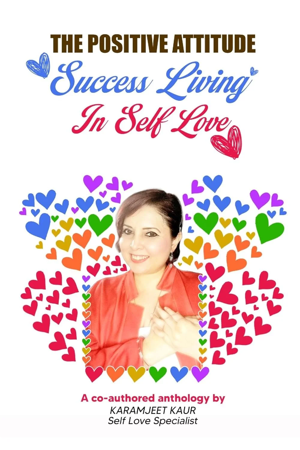 Book cover titled 'The Positive Attitude Success Living In Self Love', featuring a woman smiling, surrounded by colorful hearts.