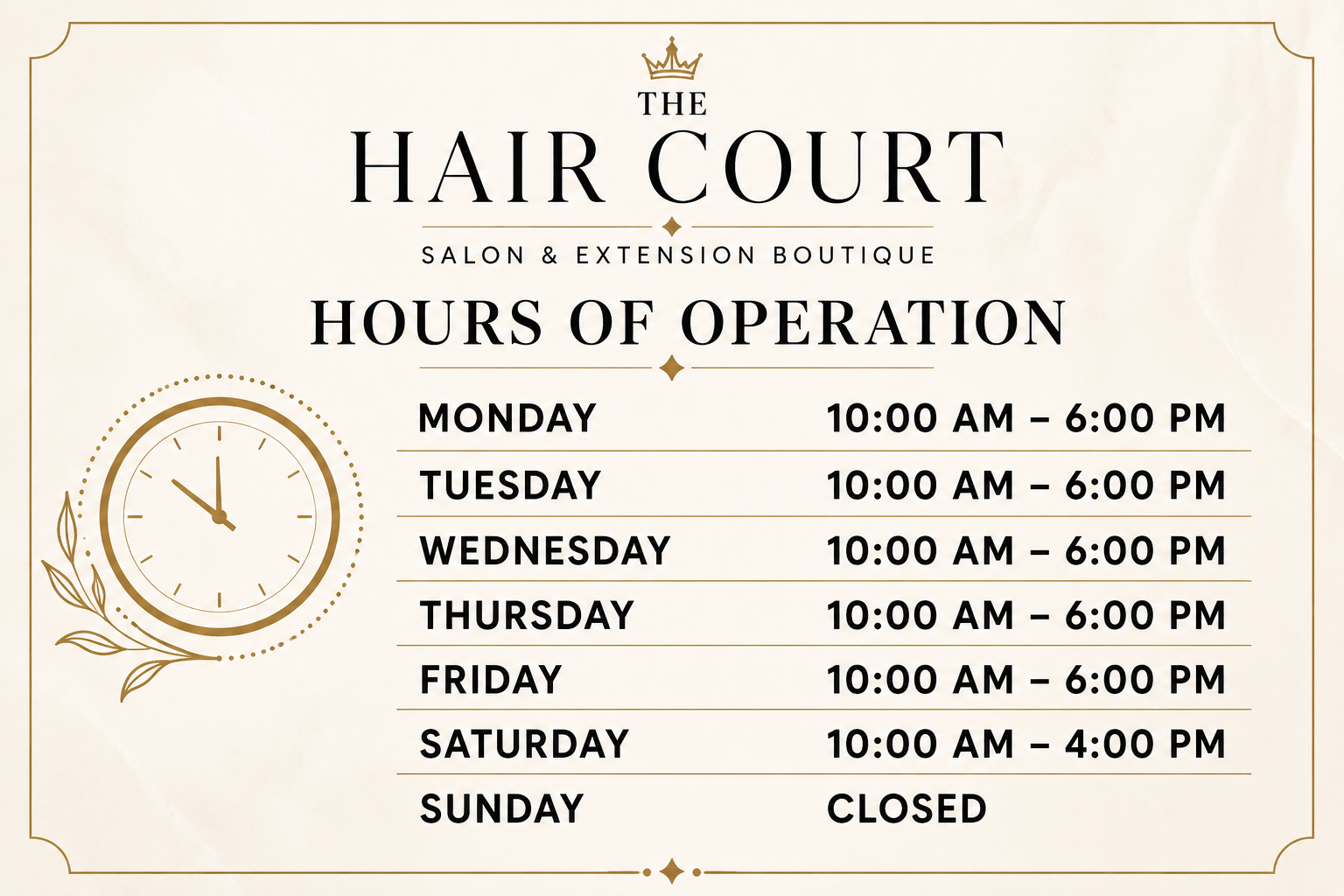 Business hours for The Hair Court Salon & Extension Boutique in Bryan-College Station, Texas. Open Monday through Friday from 10:00 AM to 6:00 PM, Saturday from 10:00 AM to 4:00 PM, and closed on Sundays.