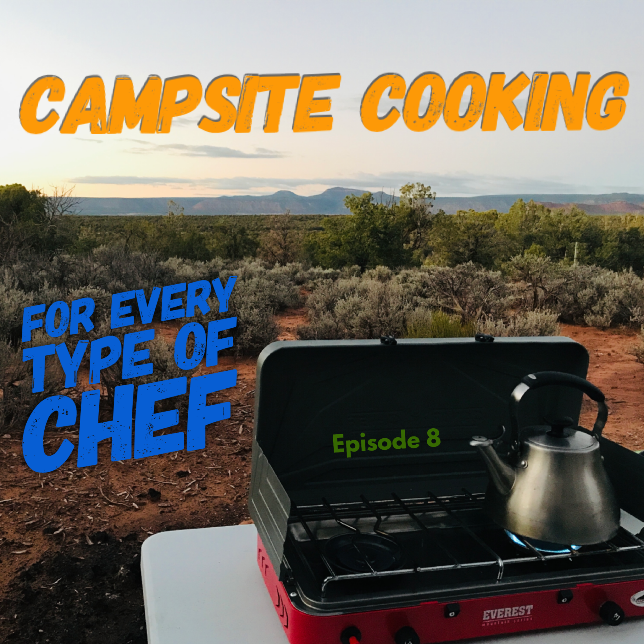 (Podcast) Season 3, Episode 8 - Campsite Cooking for Every Type of Chef