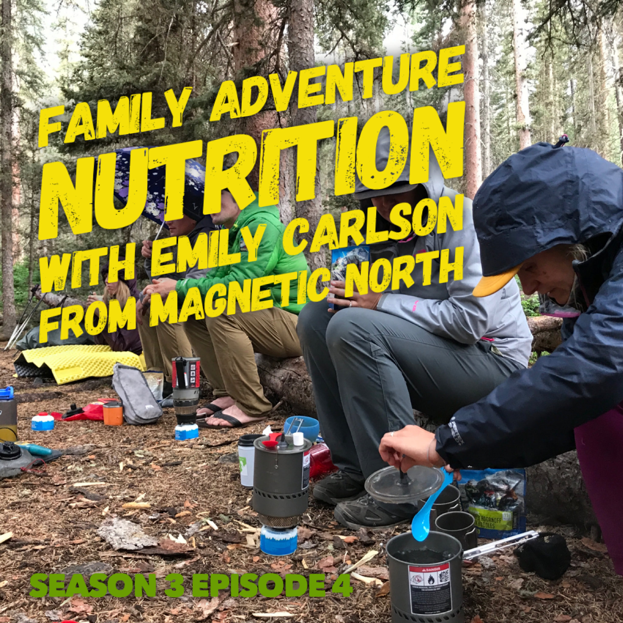 (Podcast) Family Adventure Nutrition with Emily Carlson (Magnetic North)