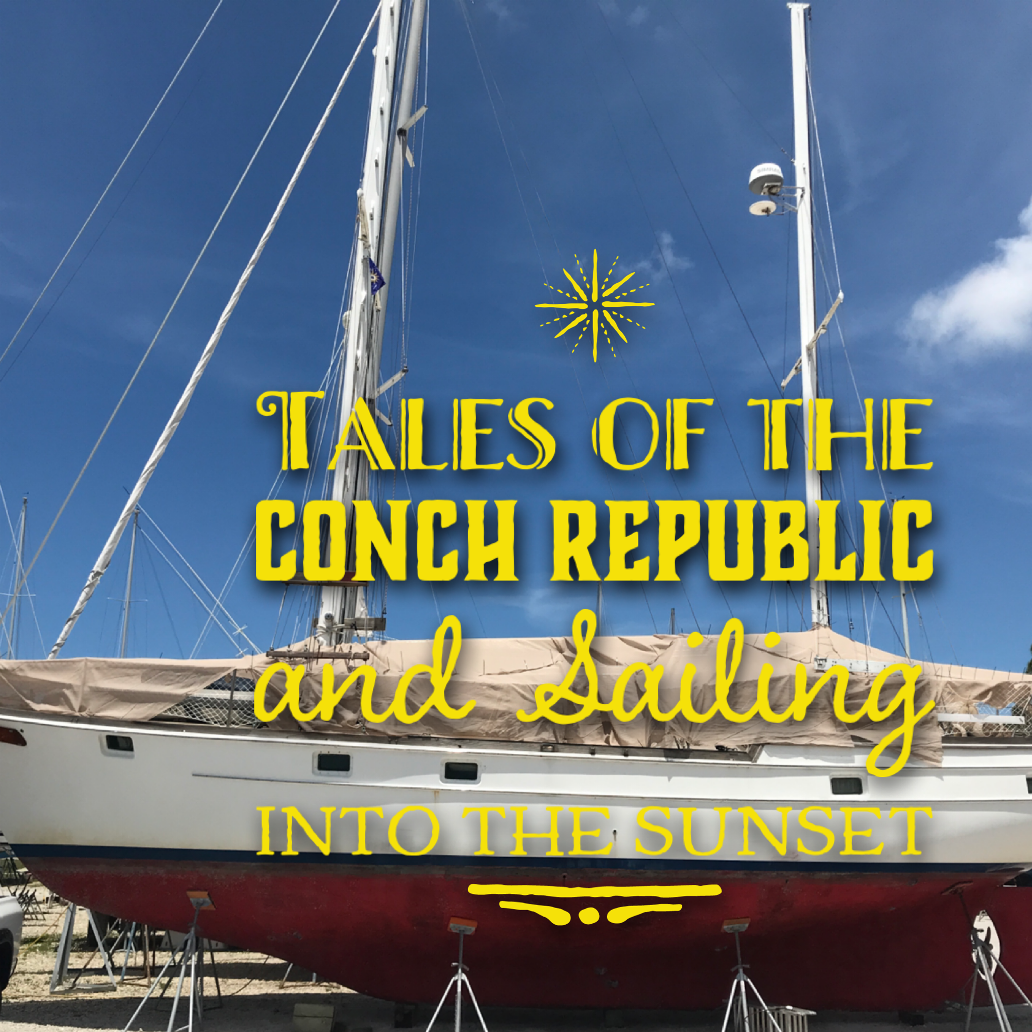 (Podcast) Key West’s Wacky History: Tales of the Conch Republic and Sailing into the Sunset