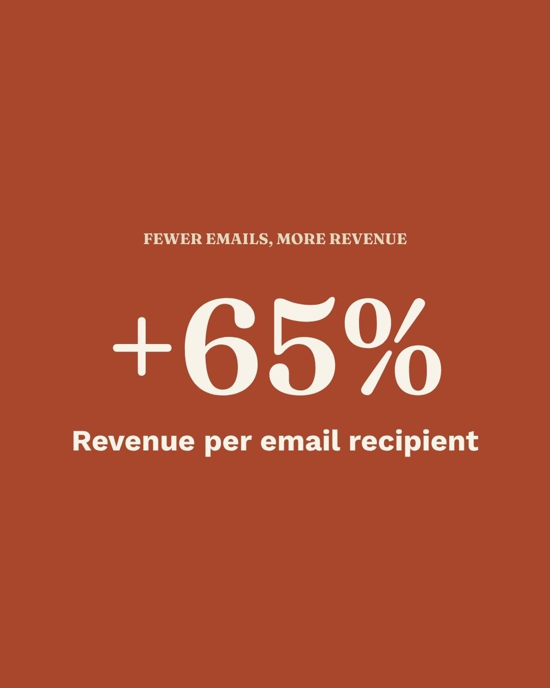 Fewer Emails, More Revenue