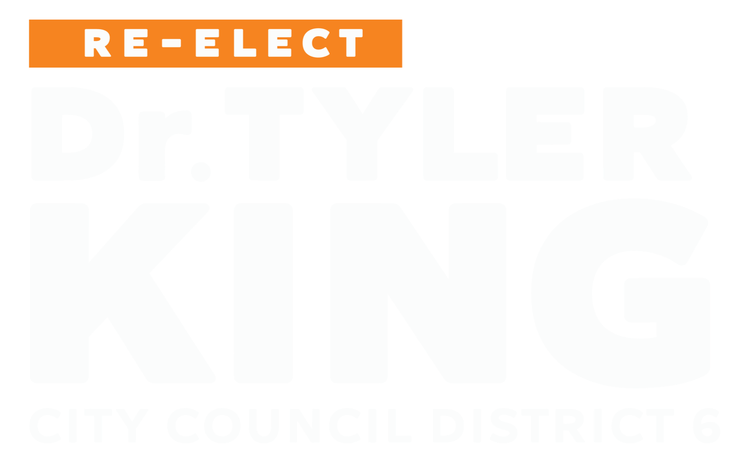 Re-Elect Dr. Tyler King for Laredo City Council District 6