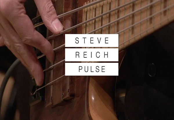 New video of Steve Reich ‘Pulse’