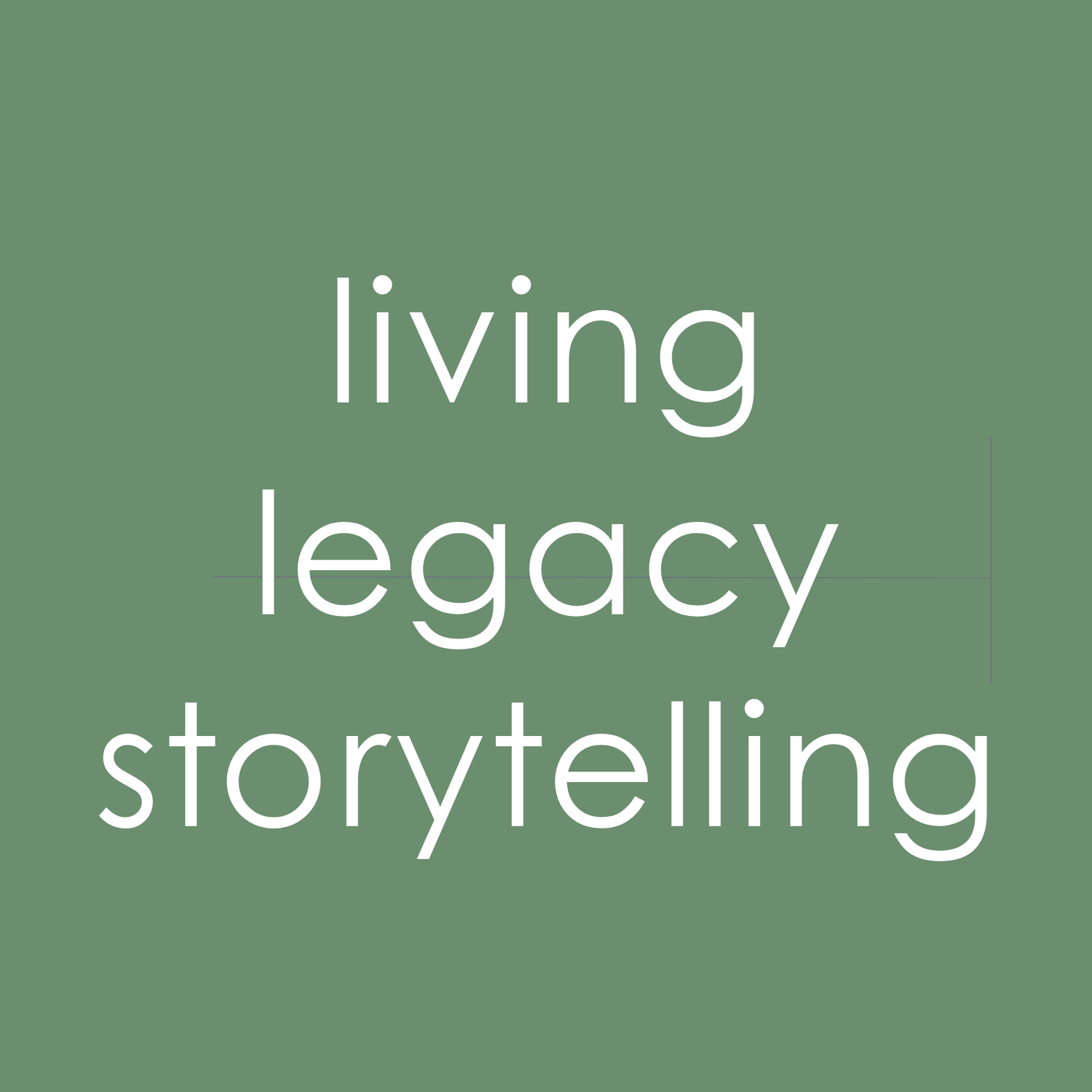 Living Legacy Storytelling