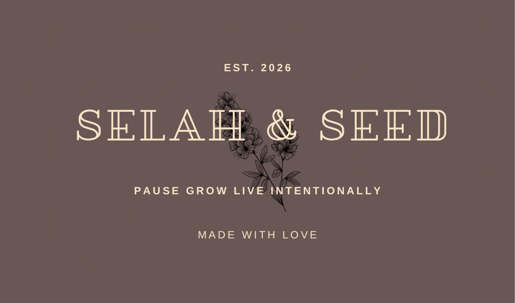 A design with a brown background, featuring text and a line drawing of a flower. The text reads "EST. 2026," "Selah & Seed," "Pause Grow Live Intentionally," and "Made with Love."