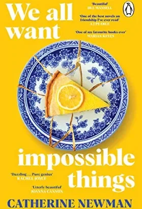 We all want  impossible things by Catherine Newman cover image