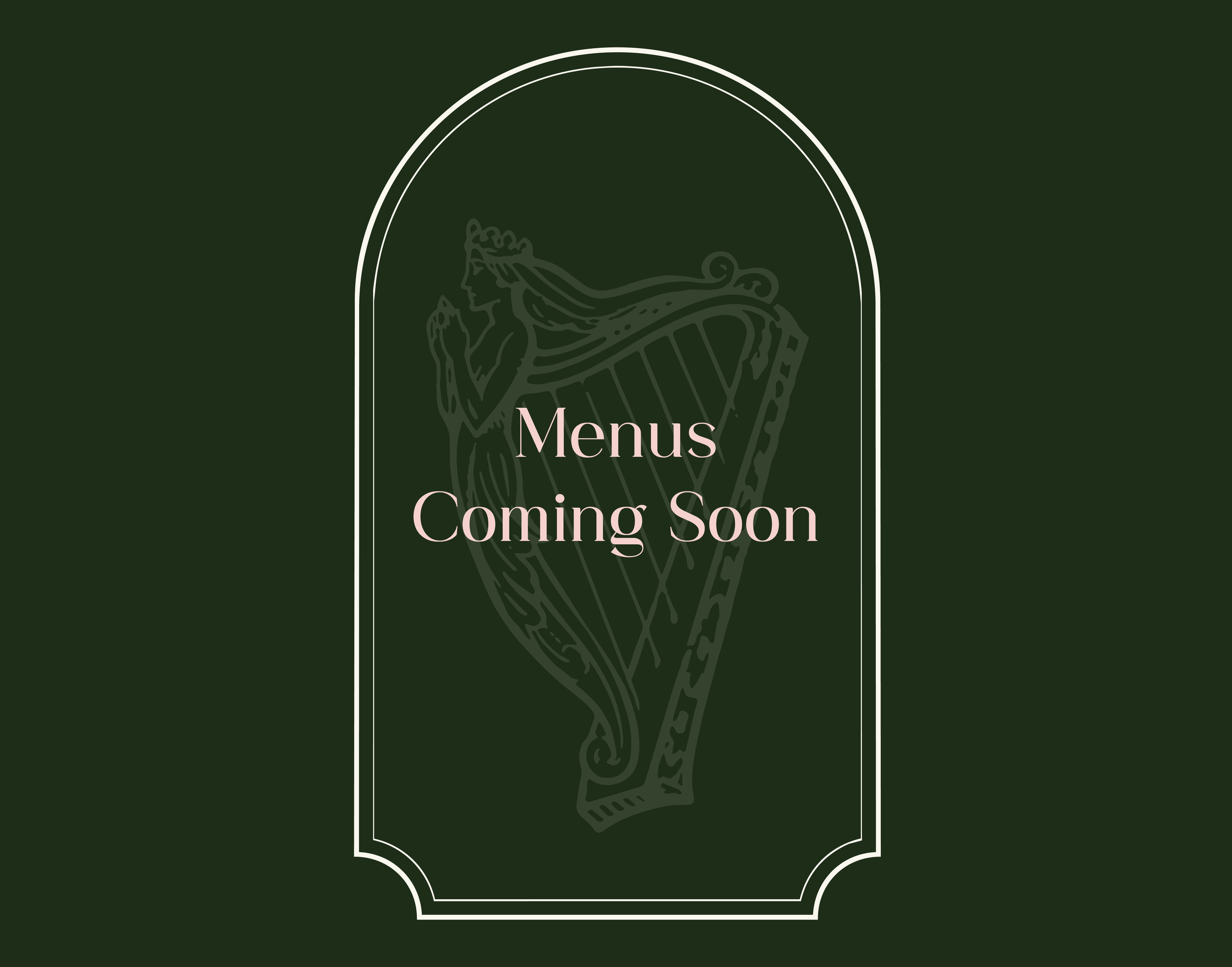 Upcoming menu announcement with a dark green background and a simple outline of a woman with long hair and a crown on a harp, with the text "Menus Coming Soon" in pink.
