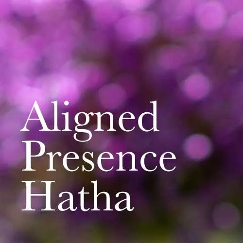 Aligned Presence Hatha Class