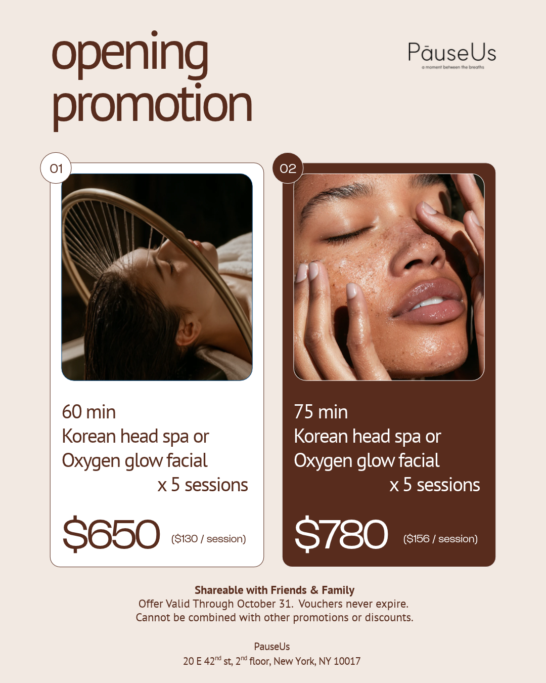 PauseUs Opening Promotion. Five 60-minute sessions for $650 or five 75-minute sessions for $780. Korean Head Spa or Oxygen Glow Facial.