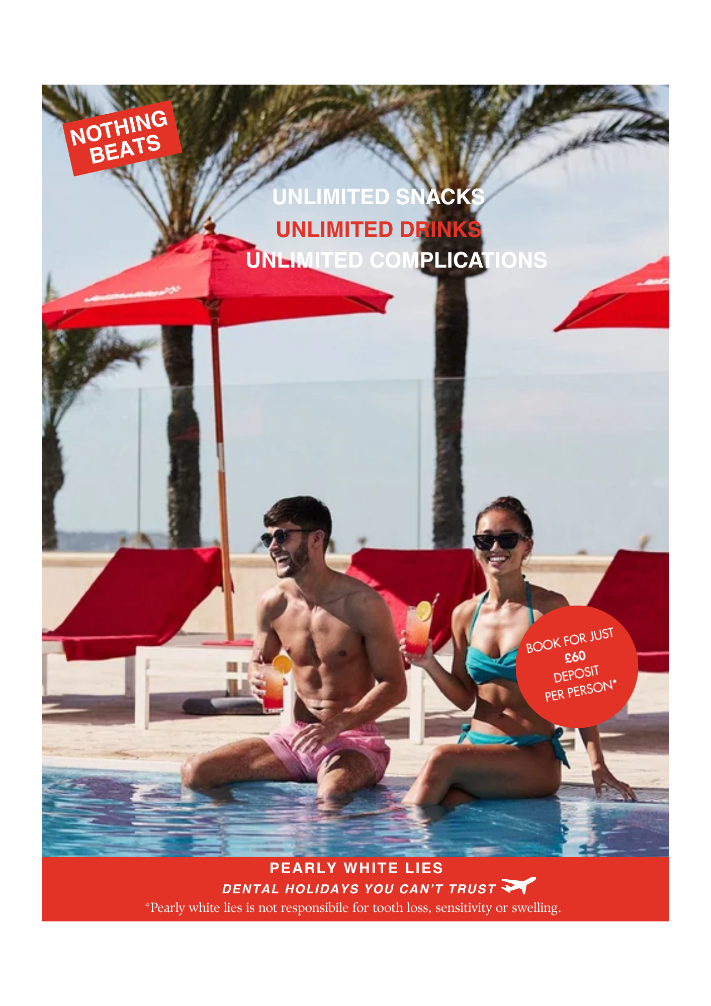 A promotional flyer for a beachside holiday package featuring two smiling people in swimsuits at a pool, with palm trees and red umbrellas in the background. Text overlay highlights "Unlimited Snacks, Unlimited Drinks, Unlimited Complications" with a