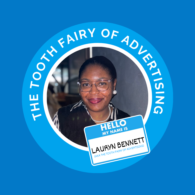 A woman smiling in a professional portrait with a badge that says "Hello, my name is Lauryn Bennett, aka the Tooth Fairy of Advertising". The background features a blue circle with white text reading "The Tooth Fairy of Advertising."