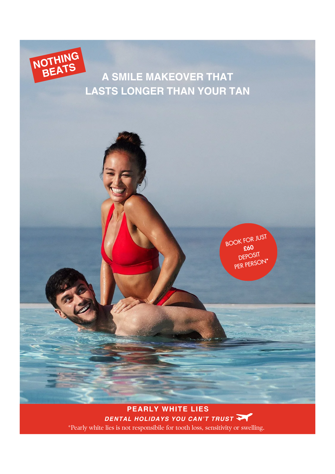 A woman in a red bikini smiling atop a man in a swimming pool with a blue sky background. Promotional text for a dental holiday package, with a red sticker labeled 'Nothing Beats' and footer details about the offer.