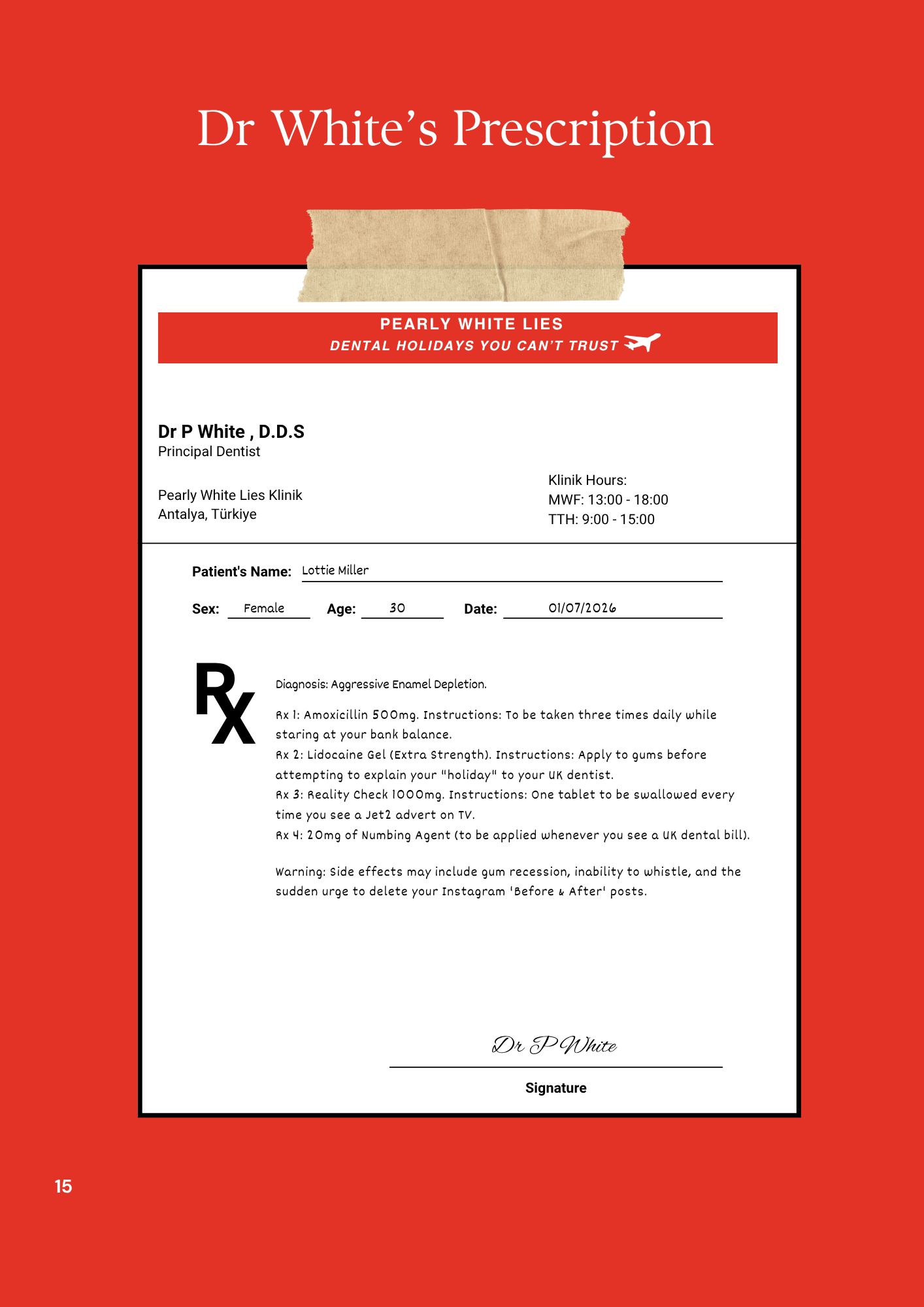 A red prescription booklet with white text that reads "Dr White's Prescription" and "Pearly White Lies." The booklet contains a detailed dental prescription from Dr. P White, including patient information, diagnosis, instructions, and warnings, with 