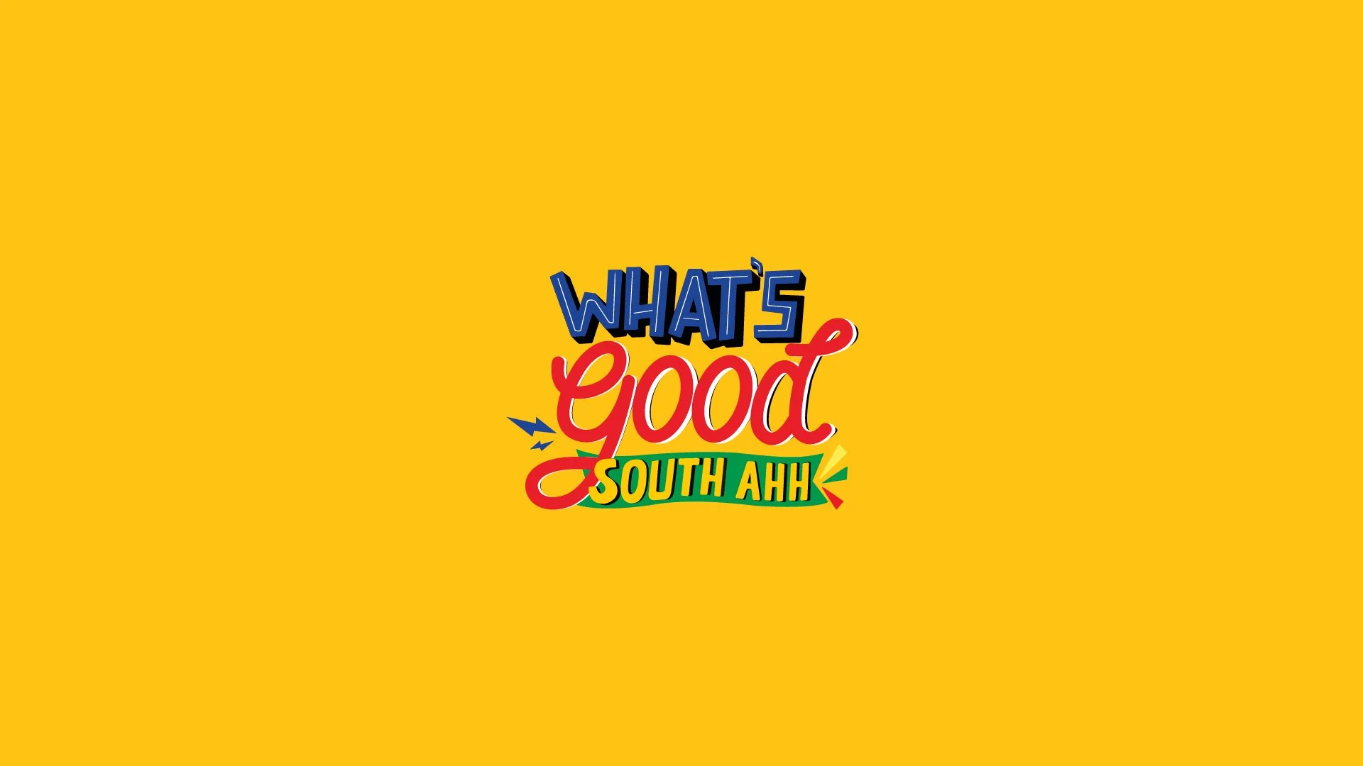 WHATS GOOD SOUTH AHHH