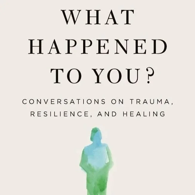 Book cover titled "What Happened to You?" about conversations on trauma, resilience, and healing with a watercolor illustration of a person.