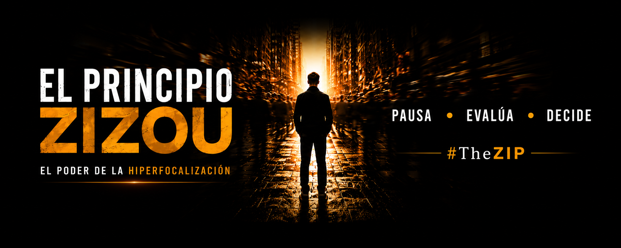 Persona caminando por una calle de la ciudad al atardecer con el título 'El Principio Zizou' y las frases 'Pausa, Evalúa, Decide' en español. Incluye el subtítulo 'El poder de la hiperfocalización' y el hashtag '#TheZIP'.