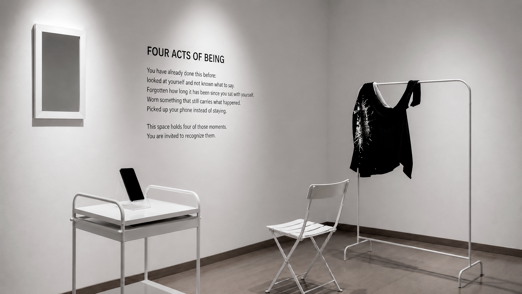 Installation view of 4 Acts of Being by Fer Quirarte. Through a mirror, phone stand, coat rack, and chair, the installation invites four acts of being: questioning, letting go, self-protection, and staying with oneself