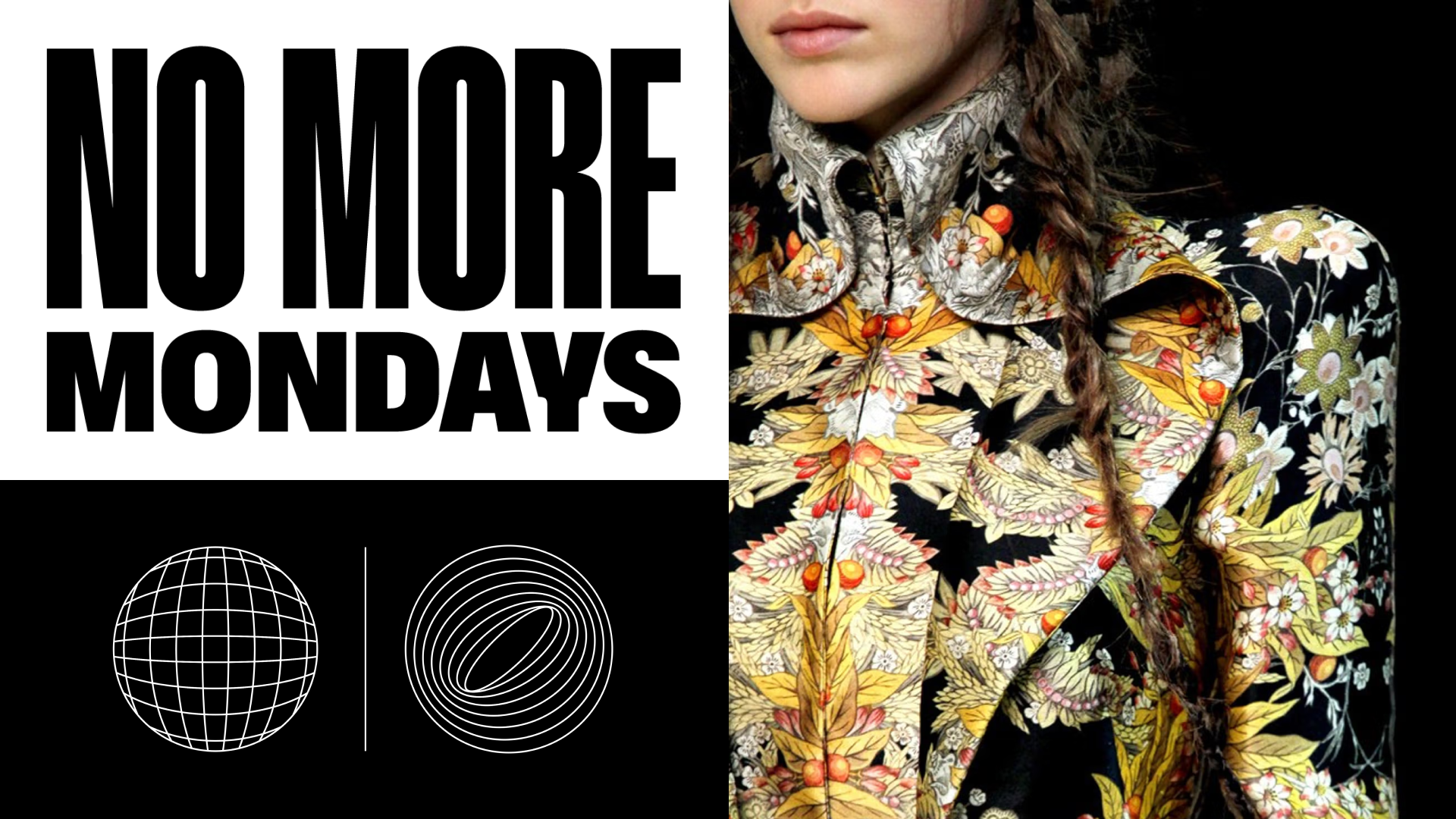 A woman wearing a floral patterned blazer and shirt, with long braided hair, alongside a graphic design that includes bold black text saying 'NO MORE MONDAYS', two globe icons, and abstract line art.