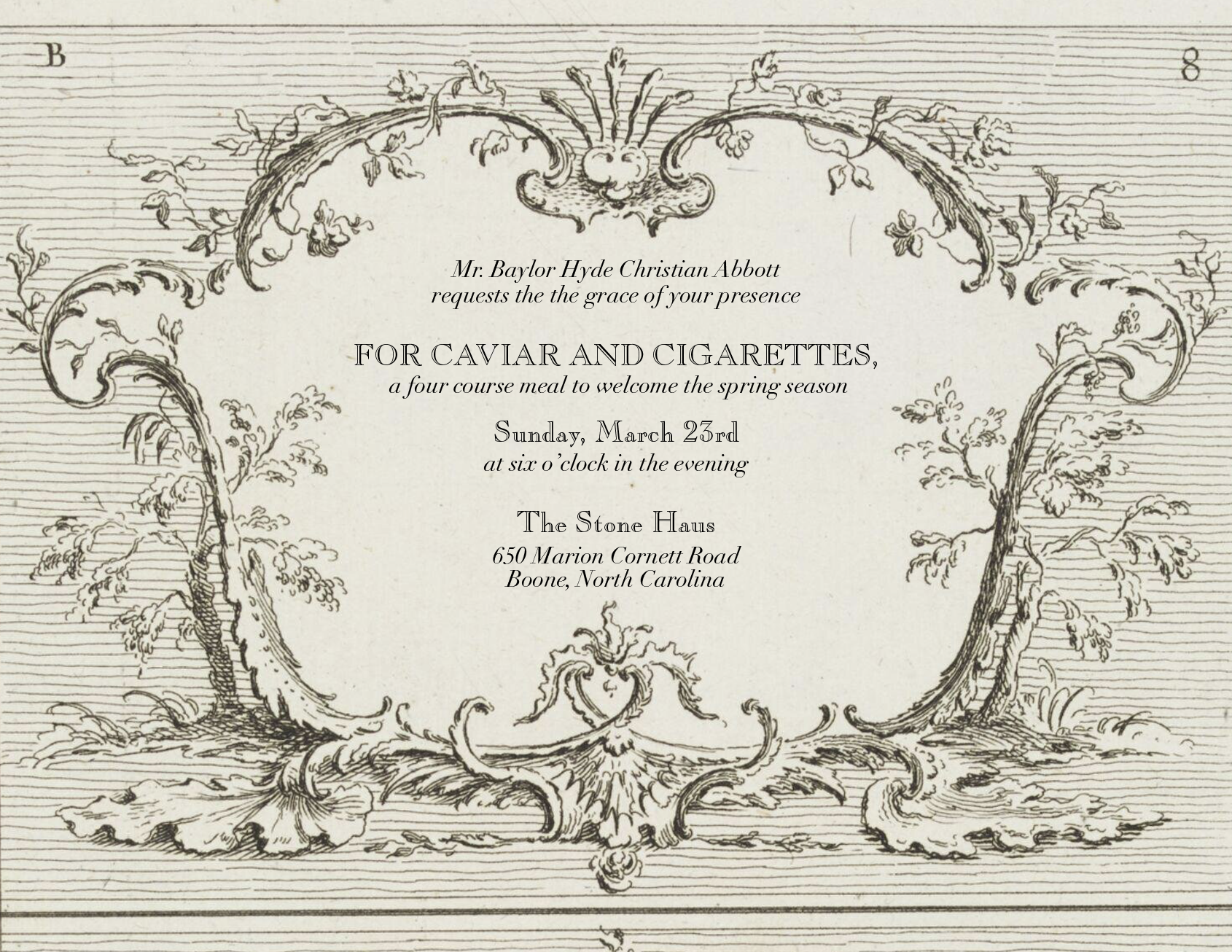 Invitation with ornate floral and scroll border design, text inviting Mr. Baylor Hyde Christian Abbott for a four-course meal with caviar and cigarettes on March 23rd at six o'clock in the evening, at The Stone Haus, located at 650 Marion Cornett Road, Boone, North Carolina.