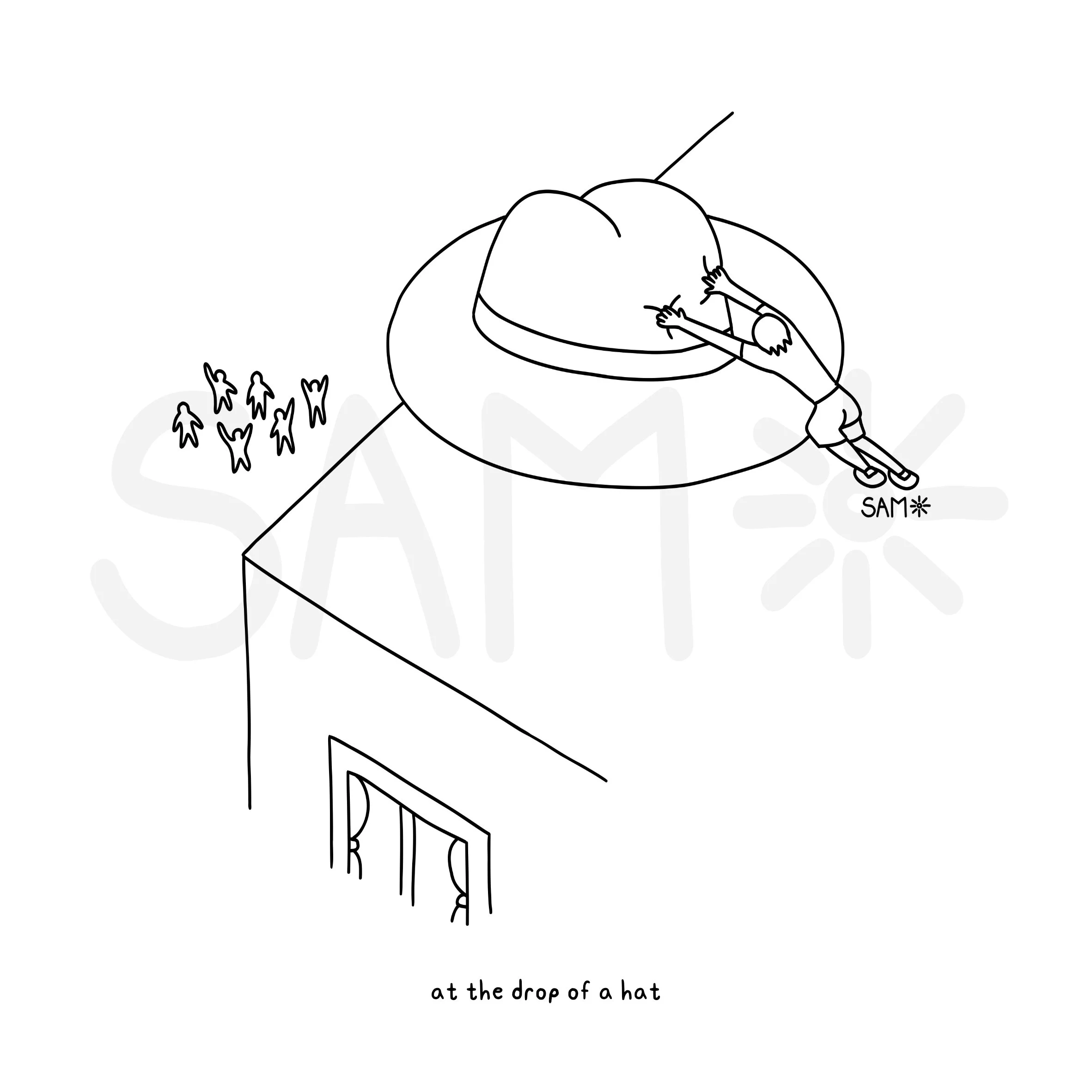 at the drop of a hat