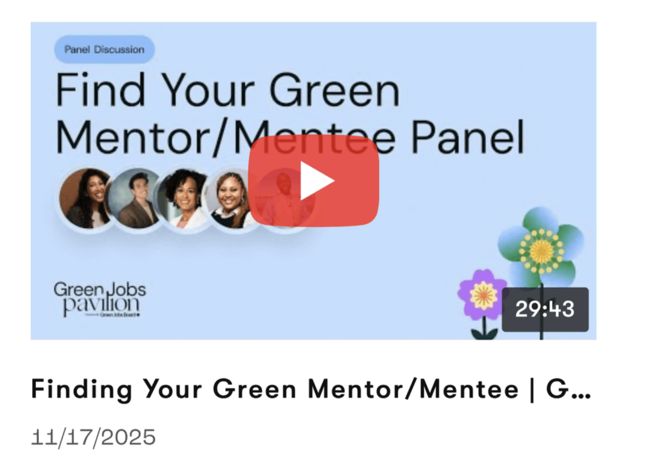 A webinar titled "Find Your Green Mentor/Mentee" with a light blue background. It features profile images of four diverse women and decorative flowers on the lower right corner. The video duration is 29 minutes and 43 seconds.