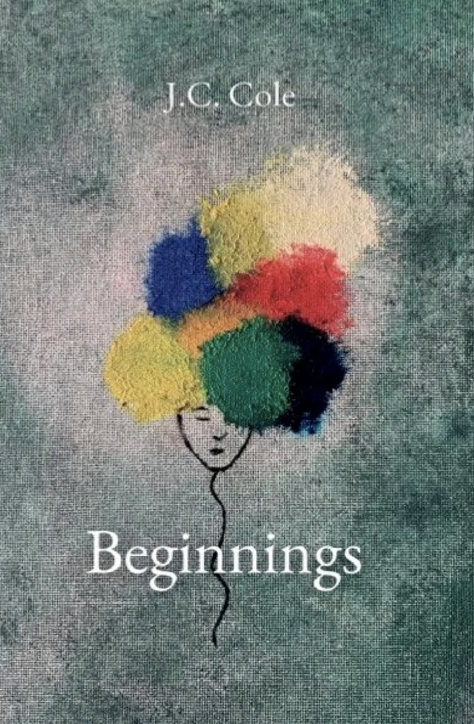 Book cover featuring a stylized female face with colorful pom-pom hair and the title 'Beginnings' by J.C. Cole.