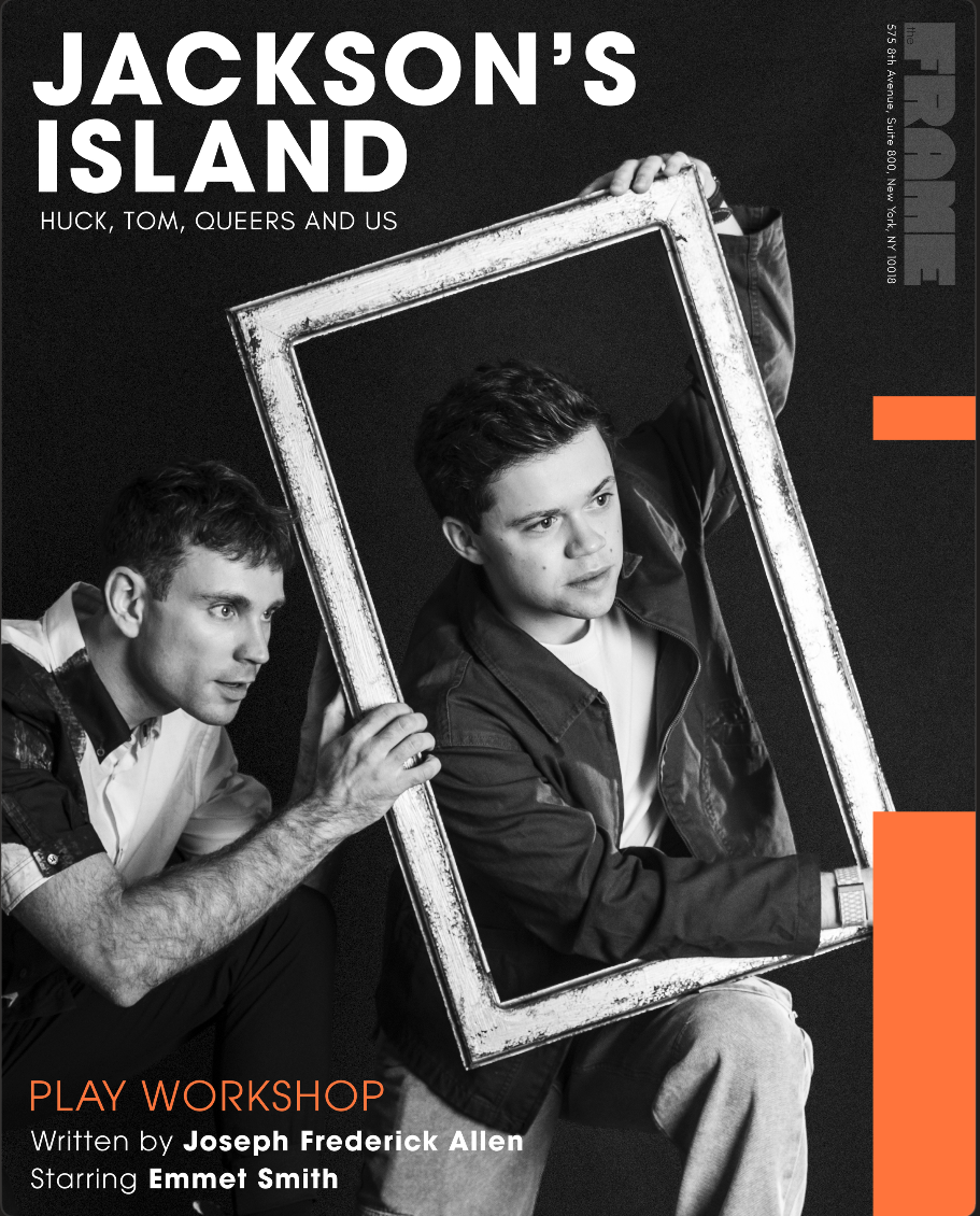 Black-and-white promotional poster for a play workshop titled 'Jackson's Island,' showing two young men, one holding a picture frame around a third person, with text providing details about the workshop and cast.