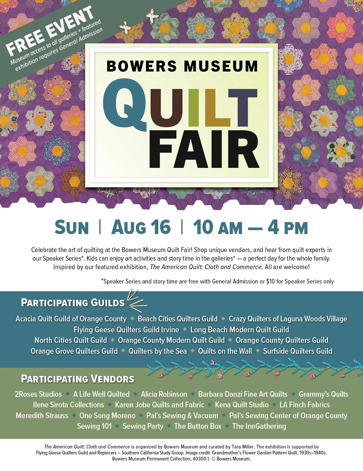 Bowers Museum Quilt Fair flyer: free event Sunday, August 16, 10 AM to 4 PM, with vendors, a Speaker Series, and family activities. Access to the galleries and featured exhibition requires General Admission.
