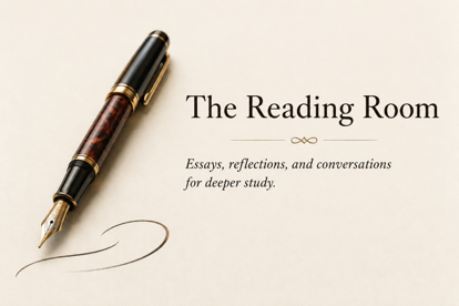 Vintage fountain pen beside the heading "The Reading Room," introducing essays, reflections, and conversations for deeper study.